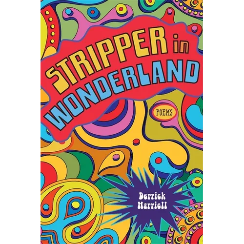 Stripper in Wonderland: Poems