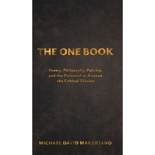 The One Book: Poetry, Philosophy, Politics, and the Potential to Awaken the Critical Thinker