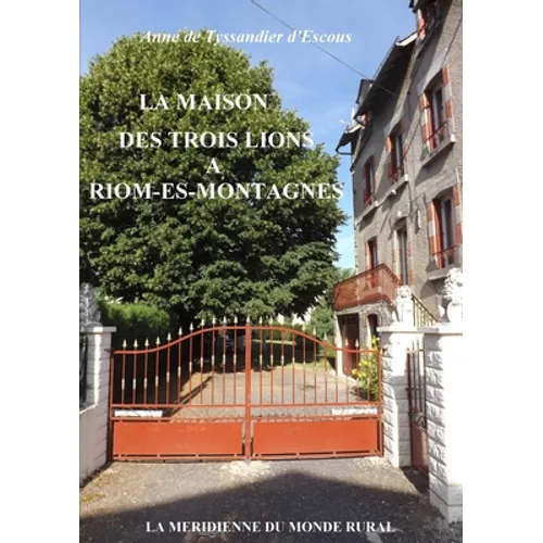 La Maison des Trois Lions à Riom-ès-Montagnes