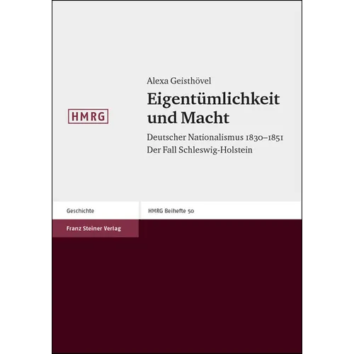 Eigentumlichkeit Und Macht: Deutscher Nationalismus 1830-1851. Der Fall Schleswig-Holstein