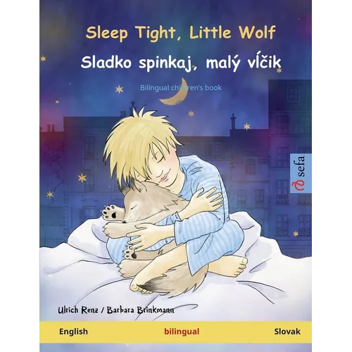 Sleep Tight, Little Wolf - Sladko spinkaj, malý vĺčik (English - Slovak): Bilingual children's book