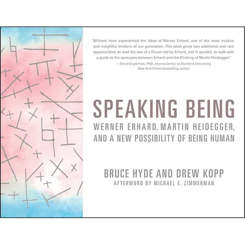 Speaking Being: Werner Erhard, Martin Heidegger, and a New Possibility of Being Human