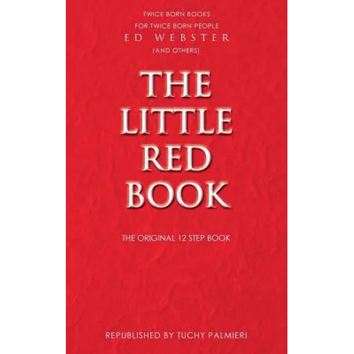 The Little Red Book: The Original 12 Step Book