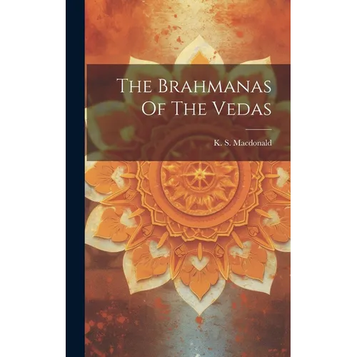 The Brahmanas Of The Vedas