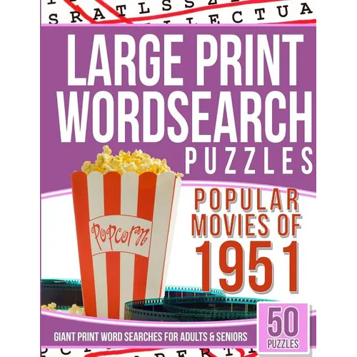 Large Print Wordsearches Puzzles Popular Movies of 1951: Giant Print Word Searches for Adults & Seniors