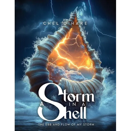 A Storm in a Shell - The Ebb and Flow of my Storm