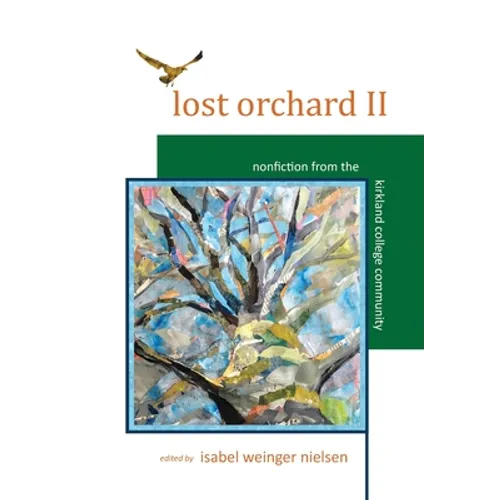 Lost Orchard II: Nonfiction from the Kirkland College Community