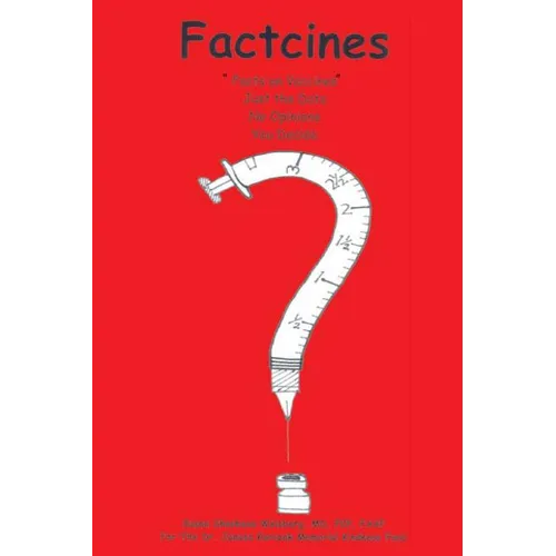 Factcines: Facts on Vaccines. Just the Data. You Decide