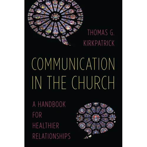 Communication in the Church: A Handbook for Healthier Relationships