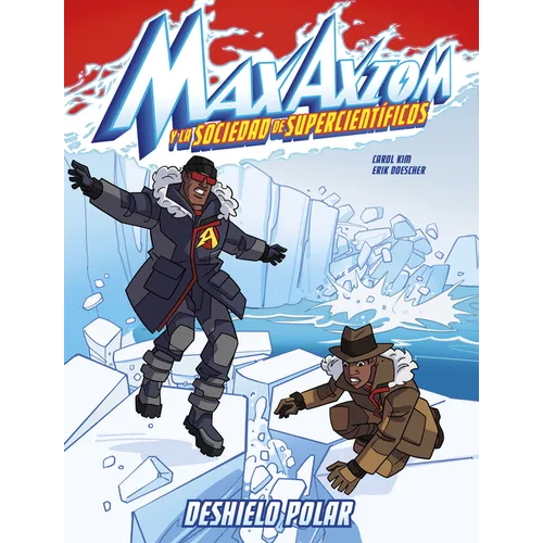 Deshielo Polar: Una Aventura de Max Axiom, Súpercientífico