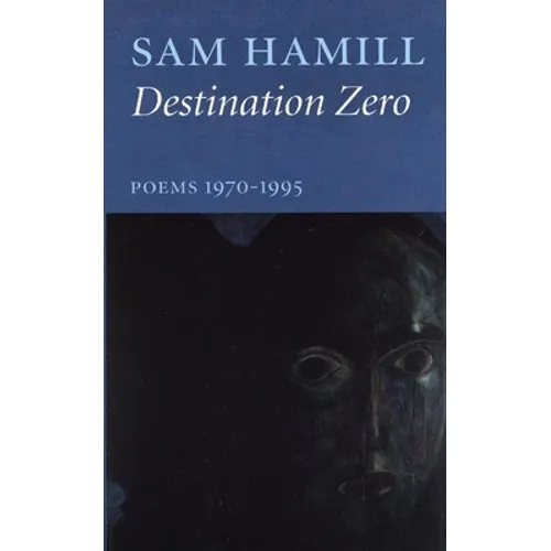 Destination Zero: Poems 1970-1995