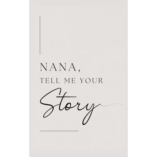 Nana, tell me your story