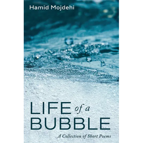 Life of a Bubble: A Collection of Short Poems