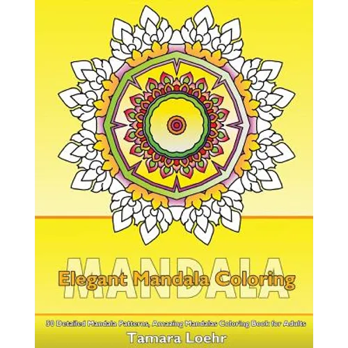 Elegant Coloring Book: 50 Detailed Mandala Patterns, Amazing Mandalas Coloring Book for Adults, Coloring Painting, Mandala Wonders Coloring a
