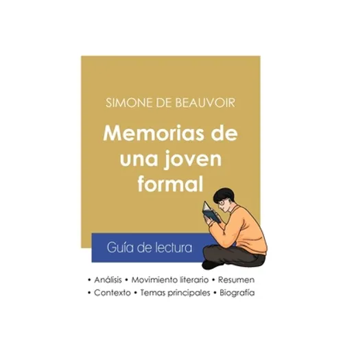 Guía de lectura Memorias de una joven formal de Simone de Beauvoir (análisis literario de referencia y resumen completo)