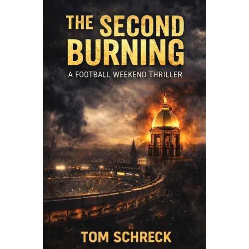 The Second Burning: A Football Weekend Thriller