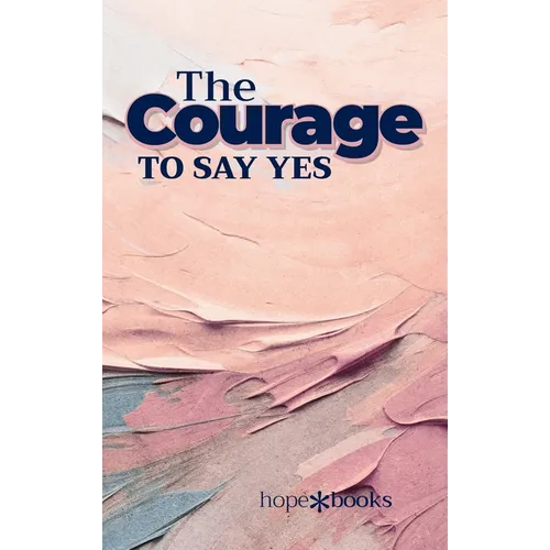 The Courage to Say Yes
