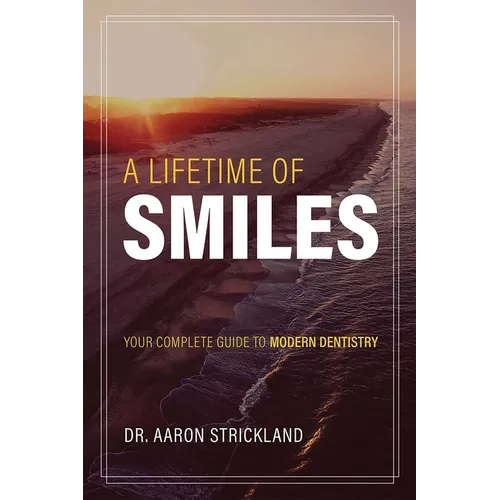 A Lifetime of Smiles: Your Complete Guide to Modern Dentistry