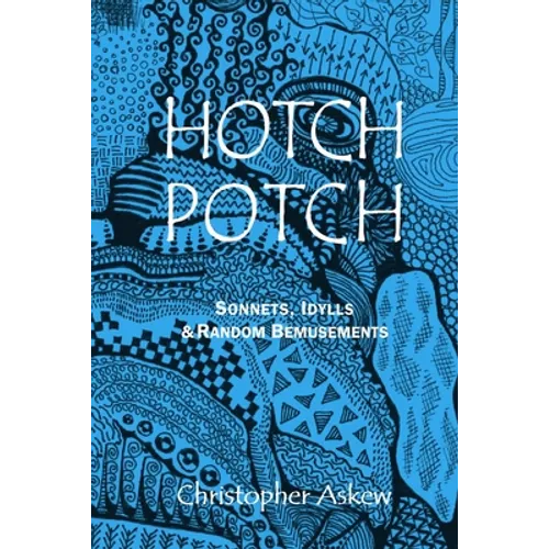Hotchpotch: Sonnets, Idylls & Random Bemusements