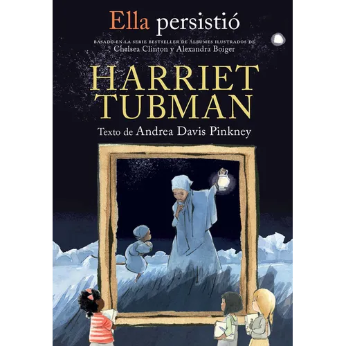 Ella Persistió Harriet Tubman / She Persisted: Harriet Tubman