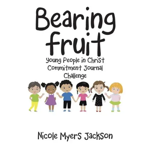 Bearing Fruit: Young People in Christ Commitment Journal Challenge