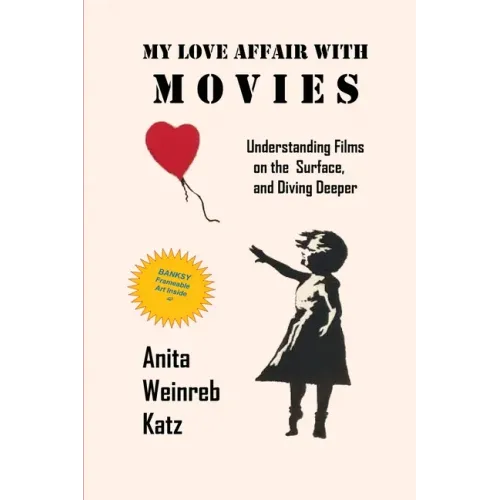 My Love Affair with Movies: Understanding Films on the Surface, and Diving Deeper
