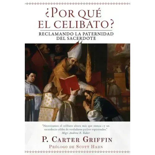 ¿Por qué el celibato?: Reclamando la paternidad del sacerdote