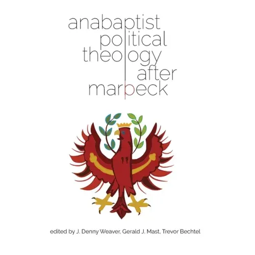Anabaptist Political Theology After Marpeck