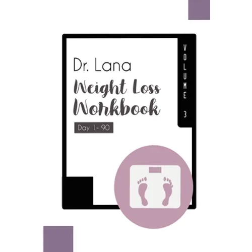 Dr. Lana Weight Loss Workbook Day 1-90 Volume 3
