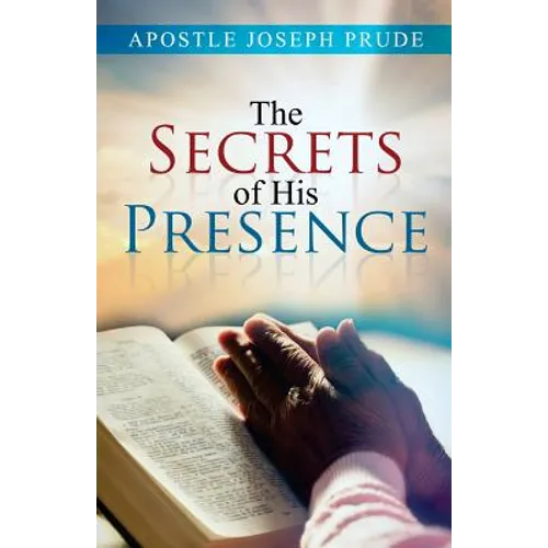 The Secrets of his presence