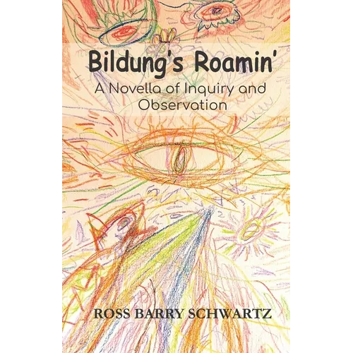 Bildung's Roamin': A Novella of Inquiry and Observation