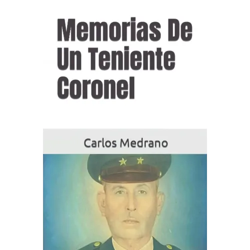 Memorias De Un Teniente Coronel