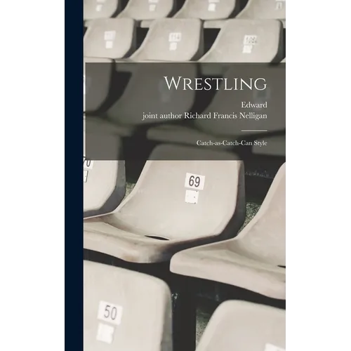 Wrestling; Catch-as-catch-can Style