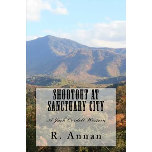 Shootout at Sanctuary City: A Jack Cordell Western