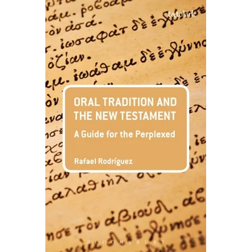 Oral Tradition and the New Testament: A Guide for the Perplexed