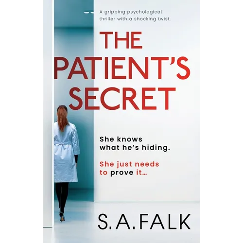 The Patient's Secret: A gripping psychological thriller with a shocking twist