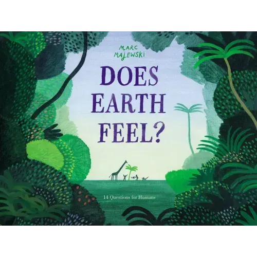 Does Earth Feel?: 14 Questions for Humans