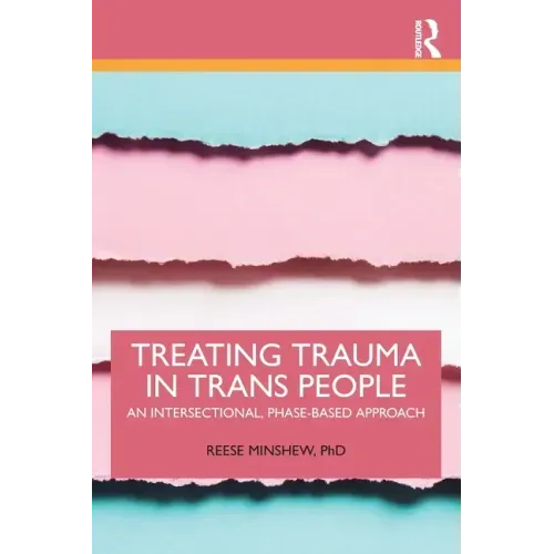 Treating Trauma in Trans People: An Intersectional, Phase-Based Approach