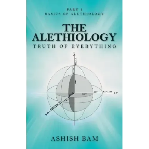 The Alethiology: Truth of Everything