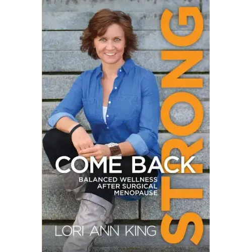 Come Back Strong: Balanced Wellness after Surgical Menopause