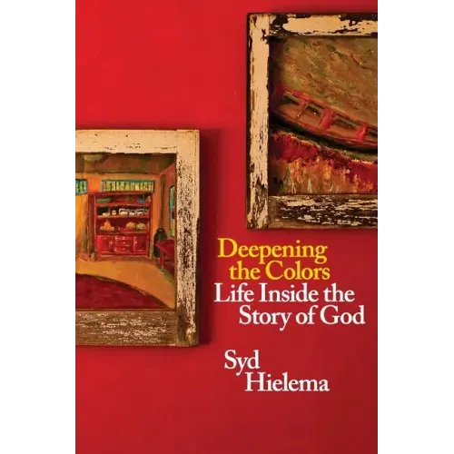 Deepening the Colors: Life Inside the Story of God