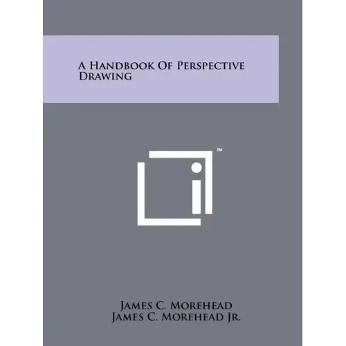 A Handbook Of Perspective Drawing