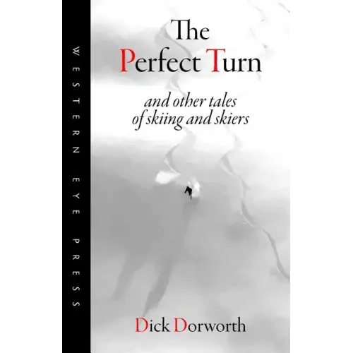 The Perfect Turn: and other tales of skiing and skiers