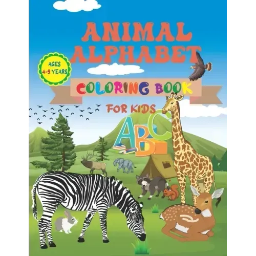 Animal Alphabet Coloring Book For Kids Ages 4-9 Years: Fun Learning English Alphabet Coloring Book With Animals