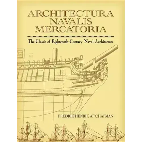 Architectura Navalis Mercatoria: The Classic of Eighteenth-Century Naval Architecture