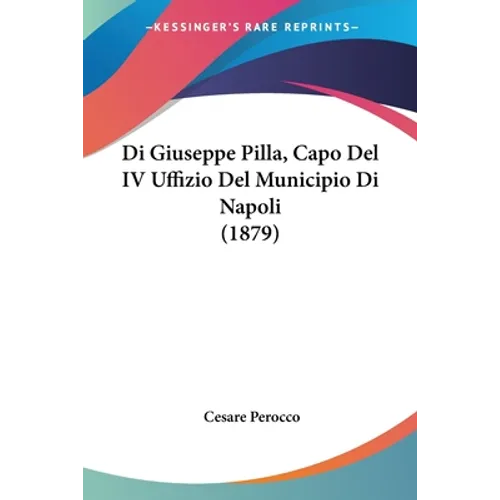Di Giuseppe Pilla, Capo Del IV Uffizio Del Municipio Di Napoli (1879)