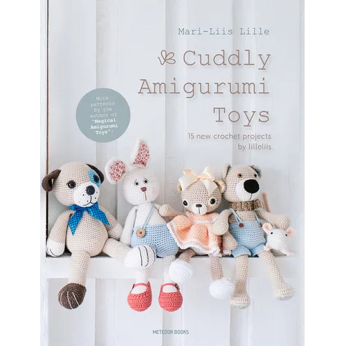 Cuddly Amigurumi Toys: 15 New Crochet Projects by Lilleliis