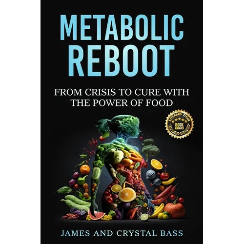 Metabolic Reboot: From Crisis to Cure with The Power of Food