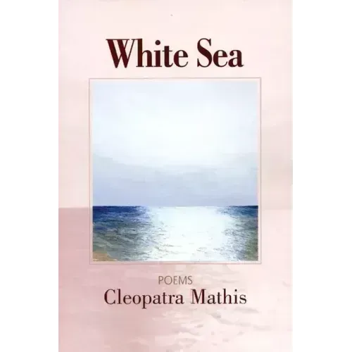 White Sea: Poems