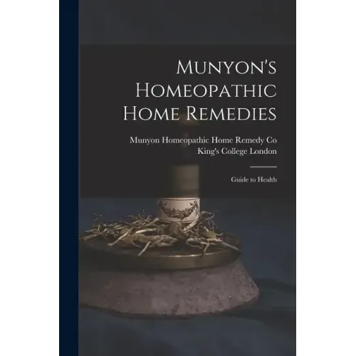 Munyon's Homeopathic Home Remedies [electronic Resource]: Guide to Health